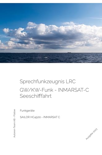 Sprechfunkzeugnis LRC: GW/KW-Funk - SAILOR HC4500 - INMARSAT C von Bookmundo