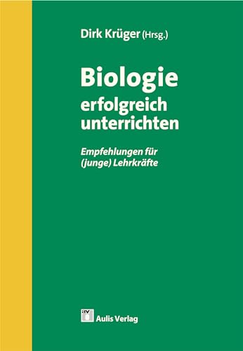 Biologie allgemein / Biologie erfolgreich unterrichten: Empfehlungen für (junge) Lehrkräfte