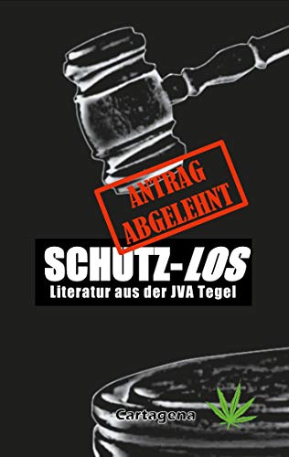 Schutz-Los: Literatur aus der JVA Tegel