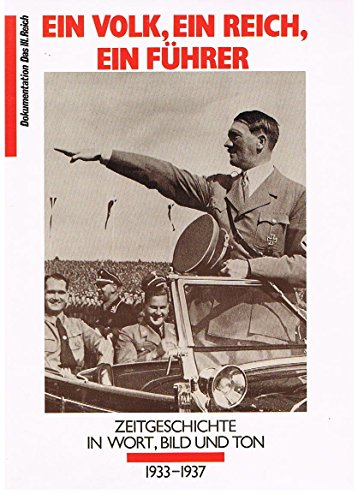 Ein Volk, Ein Reich, Ein Führer Dokumentation Das III Reich