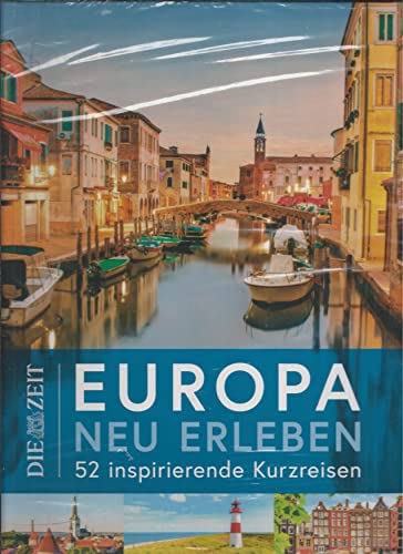 Zeit-Edition Europa neu erleben - 52 inspirierende Kurzreisen