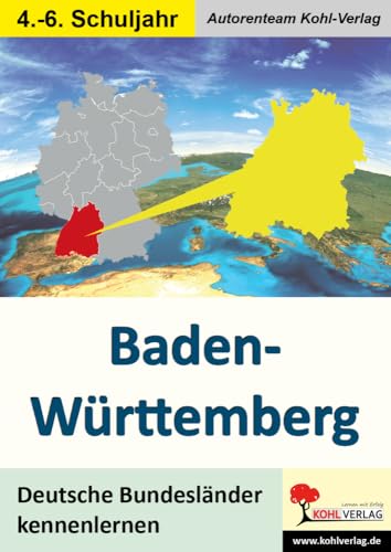 Baden-Württemberg: Deutsche Bundesländer kennenlernen von Kohl-Verlag