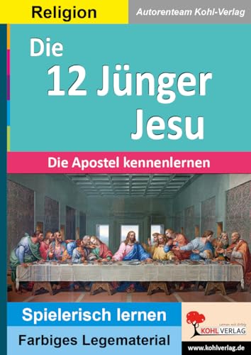 Die 12 Jünger Jesu: Die Apostel kennenlernen (Montessori-Reihe: Lern- und Legematerial) von Kohl Verlag