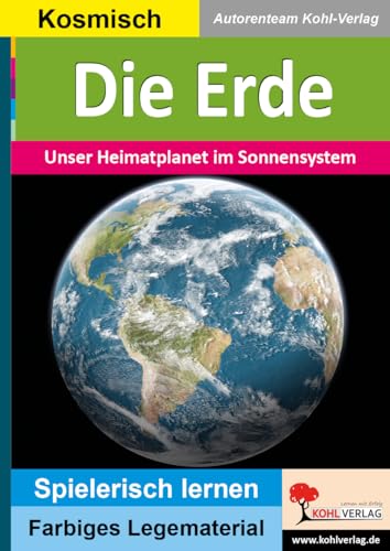 Die Erde: Unser Heimatplanet im Sonnensystem (Montessori-Reihe: Lern- und Legematerial) von Kohl Verlag