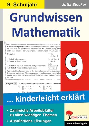 Grundwissen Mathematik / Klasse 9: Grundwissen kinderleicht erklärt im 9. Schuljahr von Kohl Verlag