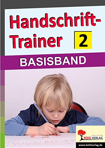 Handschrift-Trainer 2: BASISBAND von KOHL VERLAG Der Verlag mit dem Baum