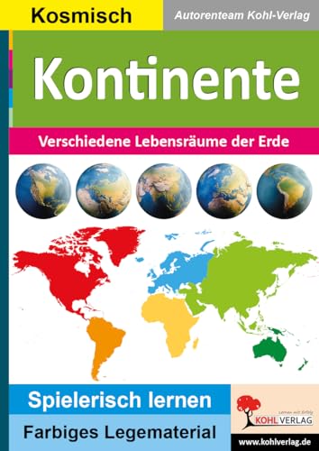 Kontinente: Verschiedene Lebensräume der Erde (Montessori-Reihe: Lern- und Legematerial) von Kohl Verlag