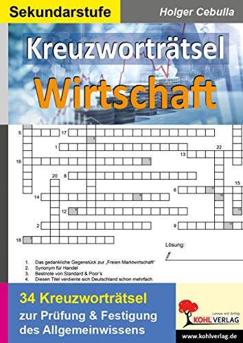 Kreuzworträtsel Wirtschaft: Prüfung und Festigung des Allgemeinwissens von Kohl Verlag