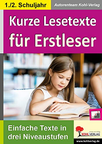 Kurze Lesetexte für Erstleser: Einfache Texte in drei Niveaustufen von KOHL VERLAG Der Verlag mit dem Baum