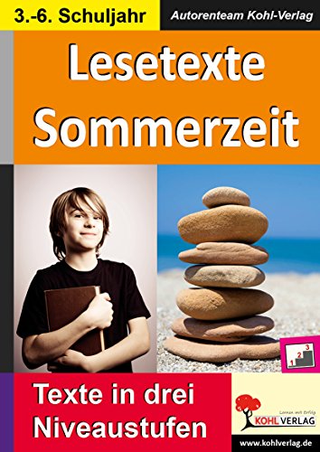 Lesetexte SOMMERZEIT: Texte in drei Niveaustufen im 3.-6. Schuljahr