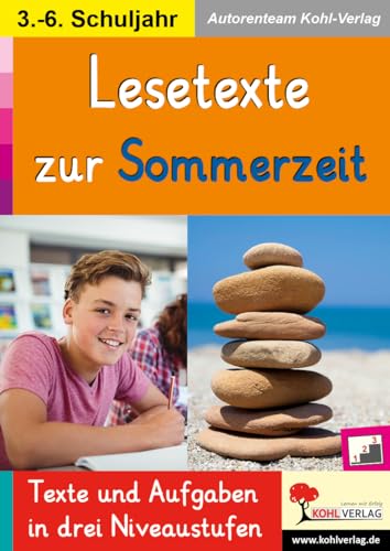 Lesetexte SOMMERZEIT: Texte in drei Niveaustufen im 3.-6. Schuljahr von Kohl Verlag