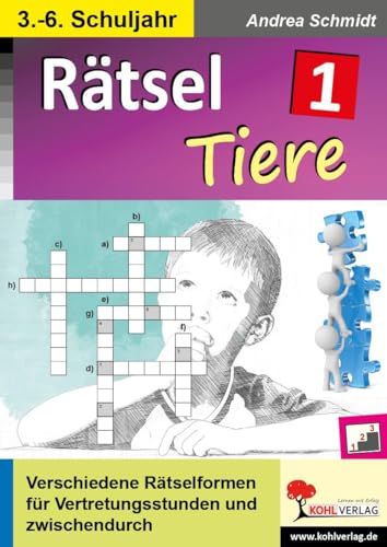 Rätsel / Band 1: Tiere: Verschiedene Rätselformen für Vertretungsstunden und zwischendurch