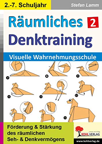 Räumliches Denktraining / Band 2: Visuelle Wahrnehmungsschule von Kohl Verlag