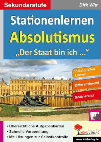 Stationenlernen Absolutismus: "Der Staat bin ich ...": "Der Staat bin ich ..." - Sekundarstufe Stationenlernen Absolutismus: "Der Staat bin ich ...": "Der Staat bin ich ..." - Sekundarstufe