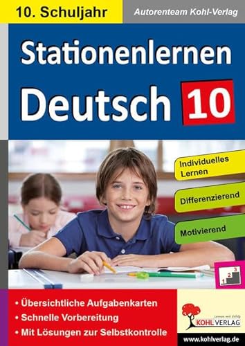 Stationenlernen Deutsch / Klasse 10: Kopiervorlagen mit drei Niveaustufen im 10. Schuljahr von Kohl Verlag