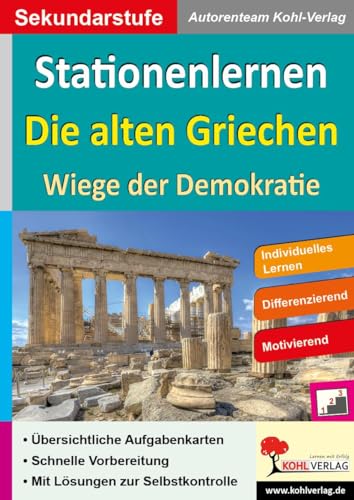 Stationenlernen Die alten Griechen: Wiege der Demokratie von Kohl Verlag