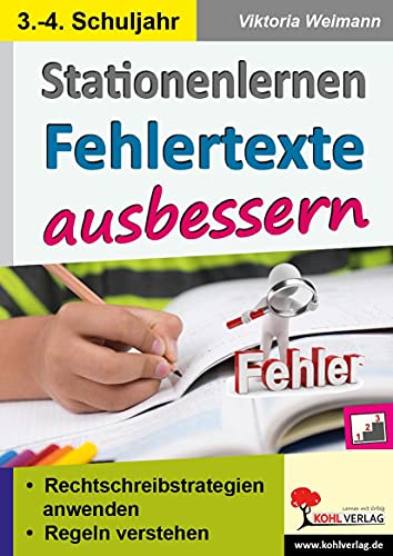 Stationenlernen Fehlertexte ausbessern / Klasse 3-4: Lernen durch Selbstkontrolle im 3.-4. Schuljahr von Kohl Verlag
