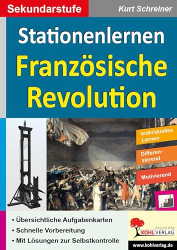 Stationenlernen Französische Revolution: Kopiervorlagen zum Einsatz in der Sekundarstufe