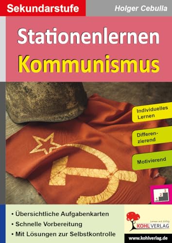 Stationenlernen Kommunismus: Individuelles Lernen - Differenzierung - Motivierend von KOHL VERLAG Der Verlag mit dem Baum