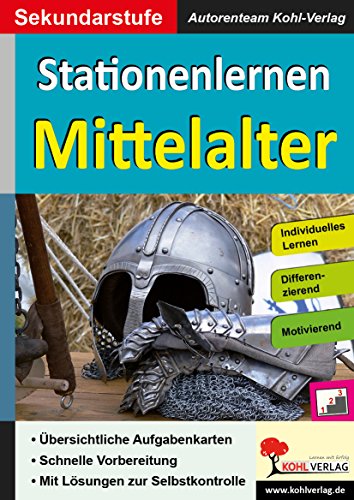 Stationenlernen Mittelalter: Kopiervorlagen zum Einsatz in der Sekundarstufe