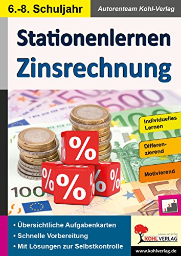 Stationenlernen Zinsrechnung: Kopiervorlagen zum Einsatz im 6.-8. Schuljahr