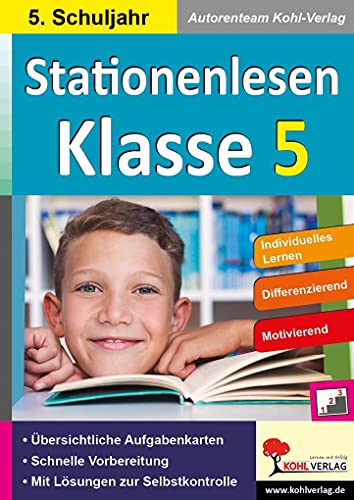 Stationenlesen Klasse 5: Kopiervorlagen in drei Niveaustufen: Kopiervorlagen in drei Niveaustufen - 5. Schuljahr (Stationenlernen) von Kohl Verlag