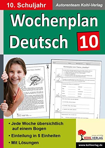 Wochenplan Deutsch / Klasse 10: Jede Woche übersichtlich auf einem Bogen! (10. Schuljahr) von Kohl Verlag
