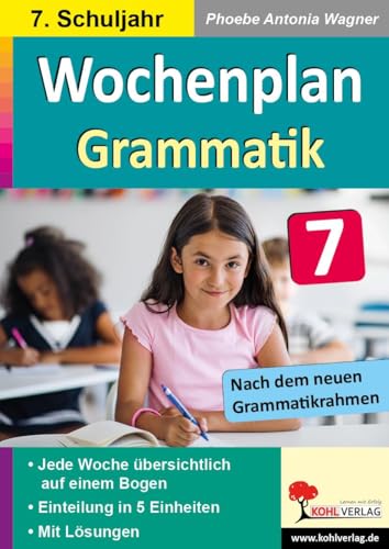 Wochenplan Grammatik / Klasse 7: Jede Woche übersichtlich auf einem Bogen! (7. Schuljahr) von KOHL VERLAG Der Verlag mit dem Baum