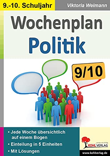 Wochenplan Politik / Klasse 9-10: Jede Woche übersichtlich auf einem Bogen (Stationenlernen) von Kohl Verlag