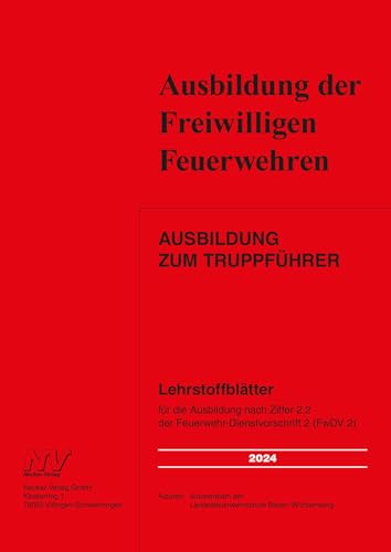 Ausbildung zum Truppführer: Lehrstoffblätter für die Ausbildung nach Ziffer 2.2 der Feuerwehr-Dienstvorschrift 2 (FwDV 2) von Neckar-Verlag GmbH