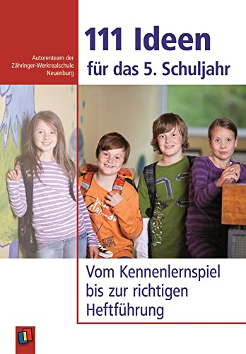 111 Ideen für das 5. Schuljahr: Vom Kennenlernspiel bis zur richtigen Heftführung von Verlag An Der Ruhr