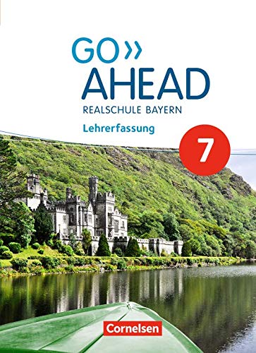 Go Ahead. Ausgabe für Realschulen in Bayern - Neue Ausgabe · 7. Jahrgangsstufe. Schülerbuch - Lehrerfassung Go Ahead. Ausgabe für Realschulen in Bayern - Neue Ausgabe · 7. Jahrgangsstufe. Schülerbuch - Lehrerfassung