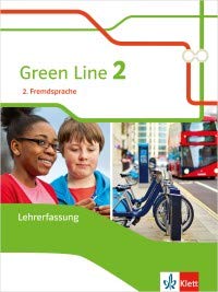 Green Line 2. Ausgabe 2. Fremdsprache ab 2018. Lehrerfassung des Schülerbuches Klasse 7 Green Line 2. Ausgabe 2. Fremdsprache ab 2018. Lehrerfassung des Schülerbuches Klasse 7