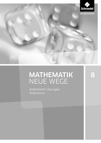 Mathematik Neue Wege SI - Ausgabe 2015 für Niedersachsen G9: Lösungen Arbeitsheft 8: Sekundarstufe 1 - Ausgabe 2015 Mathematik Neue Wege SI - Ausgabe 2015 für Niedersachsen G9: Lösungen Arbeitsheft 8: Sekundarstufe 1 - Ausgabe 2015