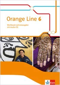 Orange Line 6 Ausgabe ab 2014 Workbook Lehrerausgabe mit Audio-CD Klasse 10 Orange Line 6 Ausgabe ab 2014 Workbook Lehrerausgabe mit Audio-CD Klasse 10