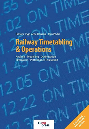 Railway Timetabling & Operations: Analysis, Modelling, Optimisation, Simulation, Performance Evaluation Railway Timetabling & Operations: Analysis, Modelling, Optimisation, Simulation, Performance Evaluation von PMC Media House
