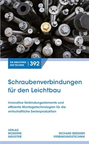 Schraubenverbindungen für den Leichtbau (Die Bibliothek der Technik (BT)) von SZ Scala GmbH