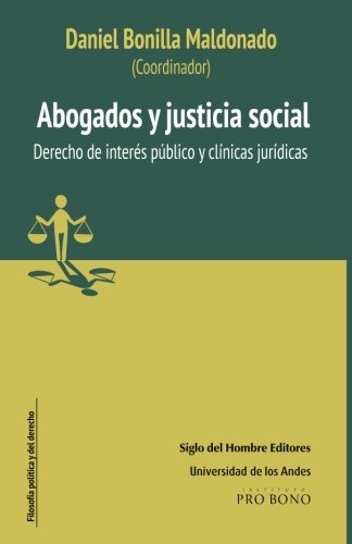 Abogados y justicia social: Derecho de interés público y clínicas jurídicas von -99999