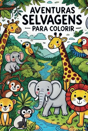 Aventuras Selvagens para Colorir: Desenhos Incríveis de Animais do Mundo Todo Aventuras Selvagens para Colorir: Desenhos Incríveis de Animais do Mundo Todo von Independently published