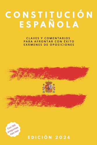 Constitución Española: Claves y comentarios para afrontar con éxito exámenes de oposiciones Constitución Española: Claves y comentarios para afrontar con éxito exámenes de oposiciones