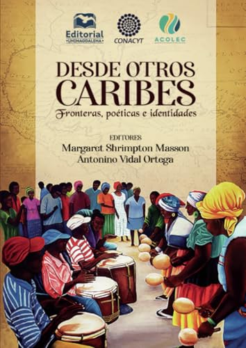 Desde otros Caribes: Fronteras, poéticas e identidades Desde otros Caribes: Fronteras, poéticas e identidades von Editorial Unimagdalena