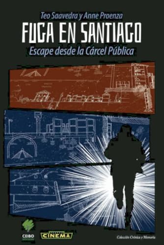 Fuga en Santiago: Escape desde la Cárcel Pública Fuga en Santiago: Escape desde la Cárcel Pública von Palabra editorial