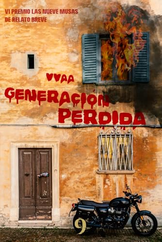 Generación perdida: VI Premio Las nueve musas de Relato Breve Generación perdida: VI Premio Las nueve musas de Relato Breve von Independently published