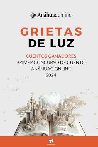 Grietas de luz: Cuentos ganadores del Primer concurso de cuento Anáhuac Online 2024 Grietas de luz: Cuentos ganadores del Primer concurso de cuento Anáhuac Online 2024 von Independently published