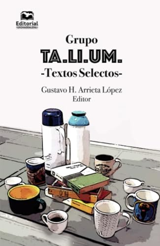 Grupo TA.LI.UM.: -Textos selectos- Grupo TA.LI.UM.: -Textos selectos- von Editorial Unimagdalena