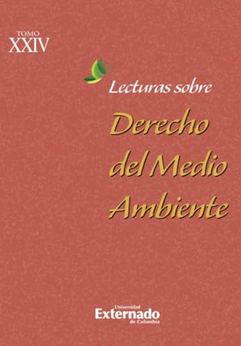 Lecturas sobre derecho del medio ambiente. Tomo XXIV Lecturas sobre derecho del medio ambiente. Tomo XXIV von Universidad Externado de Colombia
