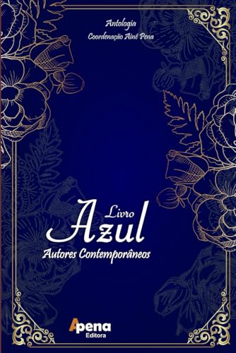 Livro Azul - Autores Contemporâneos: Antologia Livro Azul - Autores Contemporâneos: Antologia von Independently published