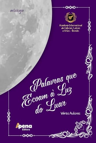 Palavras que Ecoam à Luz do Luar: Antologia AICLAB Palavras que Ecoam à Luz do Luar: Antologia AICLAB von Independently published