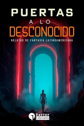 Puertas a lo desconocido: Relatos de fantasía latinoamericana Puertas a lo desconocido: Relatos de fantasía latinoamericana von Independently published