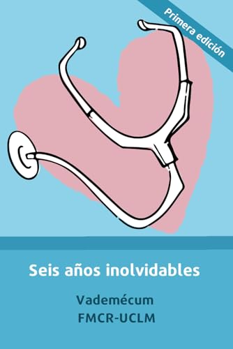Seis años inolvidables: Vademécum FMCR-UCLM Seis años inolvidables: Vademécum FMCR-UCLM von Independently published